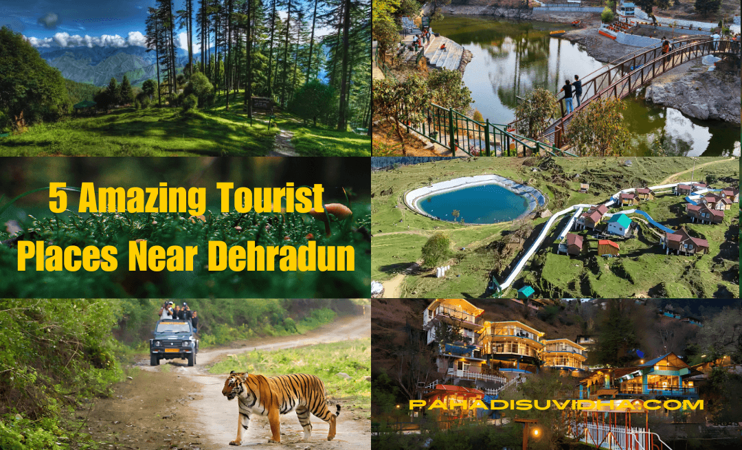 5 Amazing Tourist Places Near Dehradun