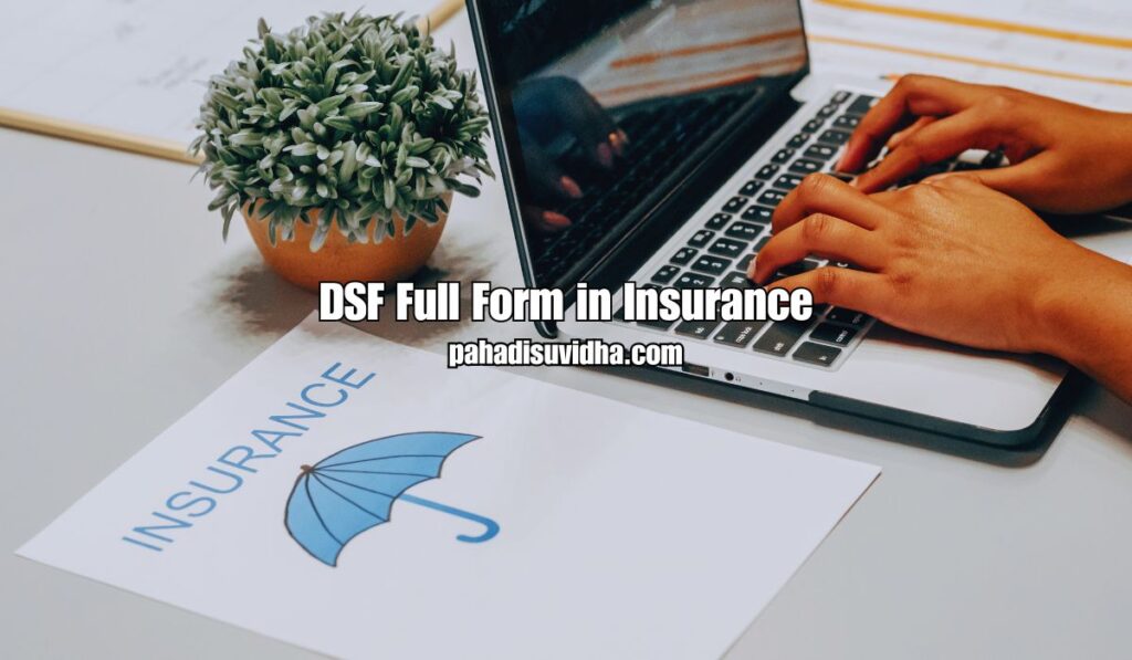 DSF Full Form in Insurance