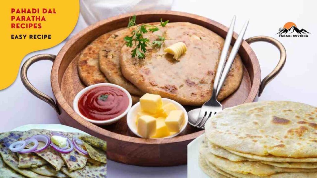 Pahadi Dal Paratha Recipes